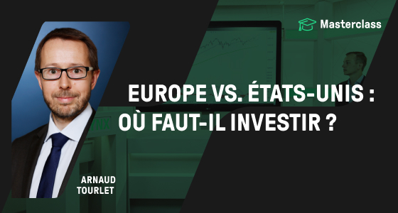 masterclass arnaud tourlet investir en europe vs US